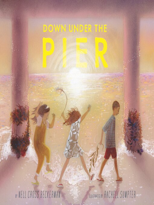 Title details for Down Under the Pier by Nell Cross Beckerman - Available